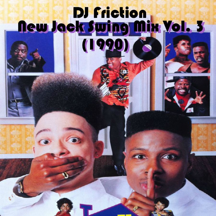 New Jack Swing Mix Vol. 3 (1990) by DJ Friction Mixcloud