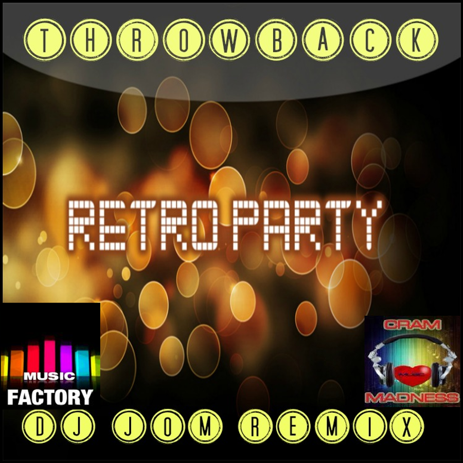 Throwback "A Retro Party Mix" by DJ J0M ♫♫ Mixcloud