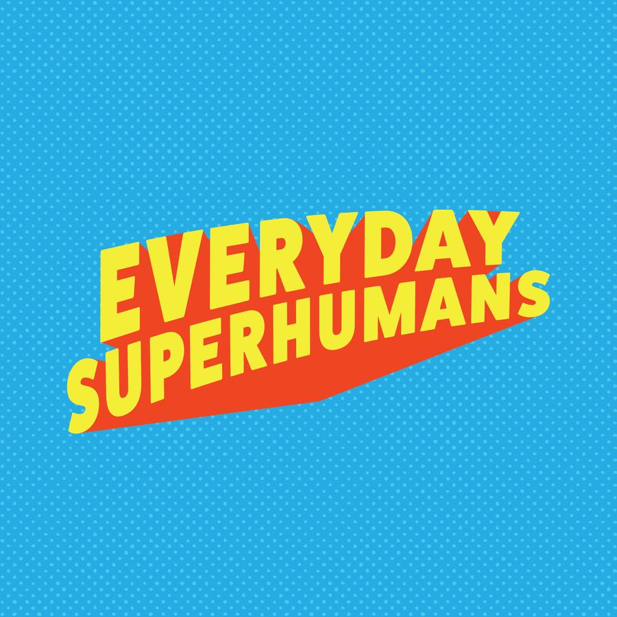 Over twenty. Everyday. Эвери дей. Superhumans.